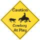 Gift Corral Caution Cowboy Play Caution Sign