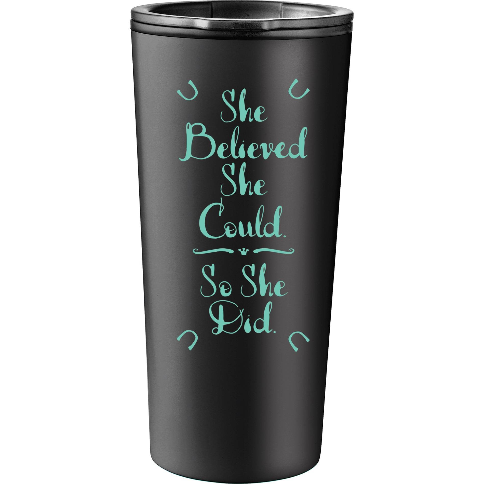 Kelley Tumbler "She Believed She Could. So She Did."