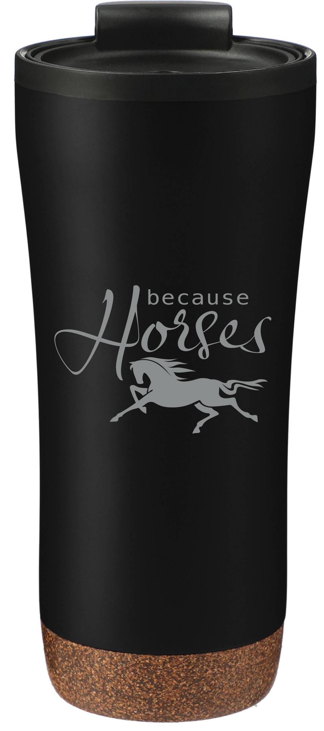Kelley Tumbler "Because Horses"