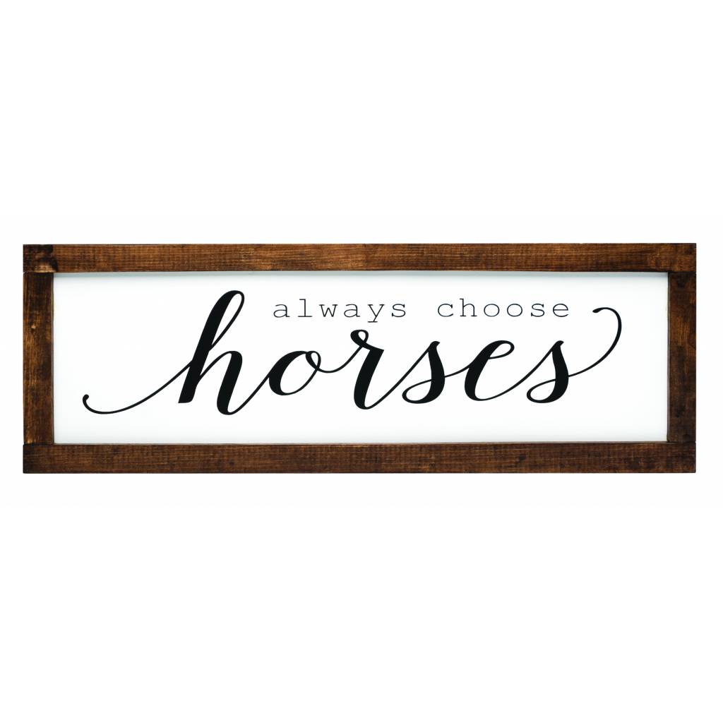 Kelley "Always Choose Horses" Framed Wall Decor
