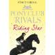 Riding Star, Book 3, Pony Club Rivals Series
