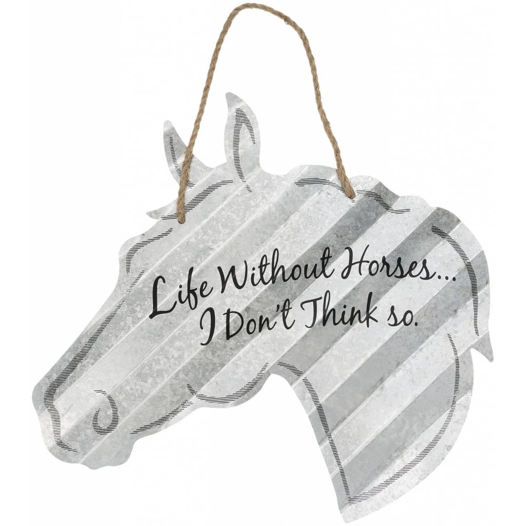 Horse Sign 20" - Life Without Horses