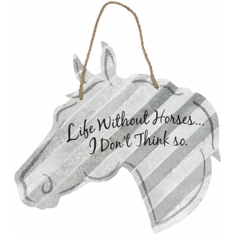 Horse Sign 20" - Life Without Horses