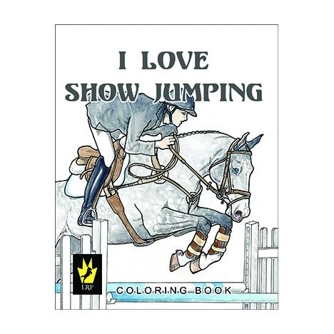 I Love Show Jumping Coloring Book