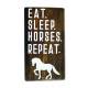 Eat. Sleep. Horses. Repeat. Shelf Sitter