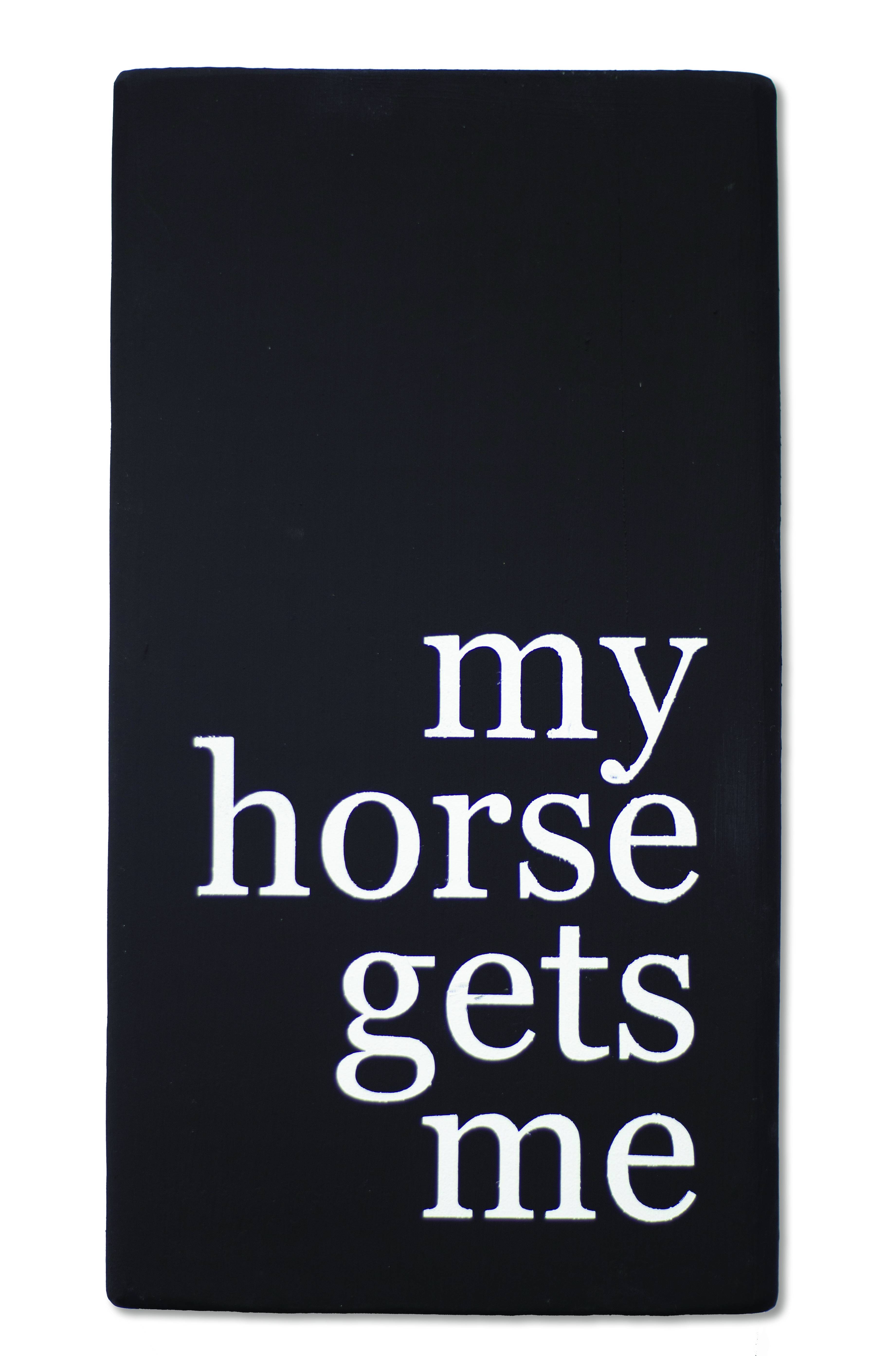 My Horse Gets Me Shelf Sitter