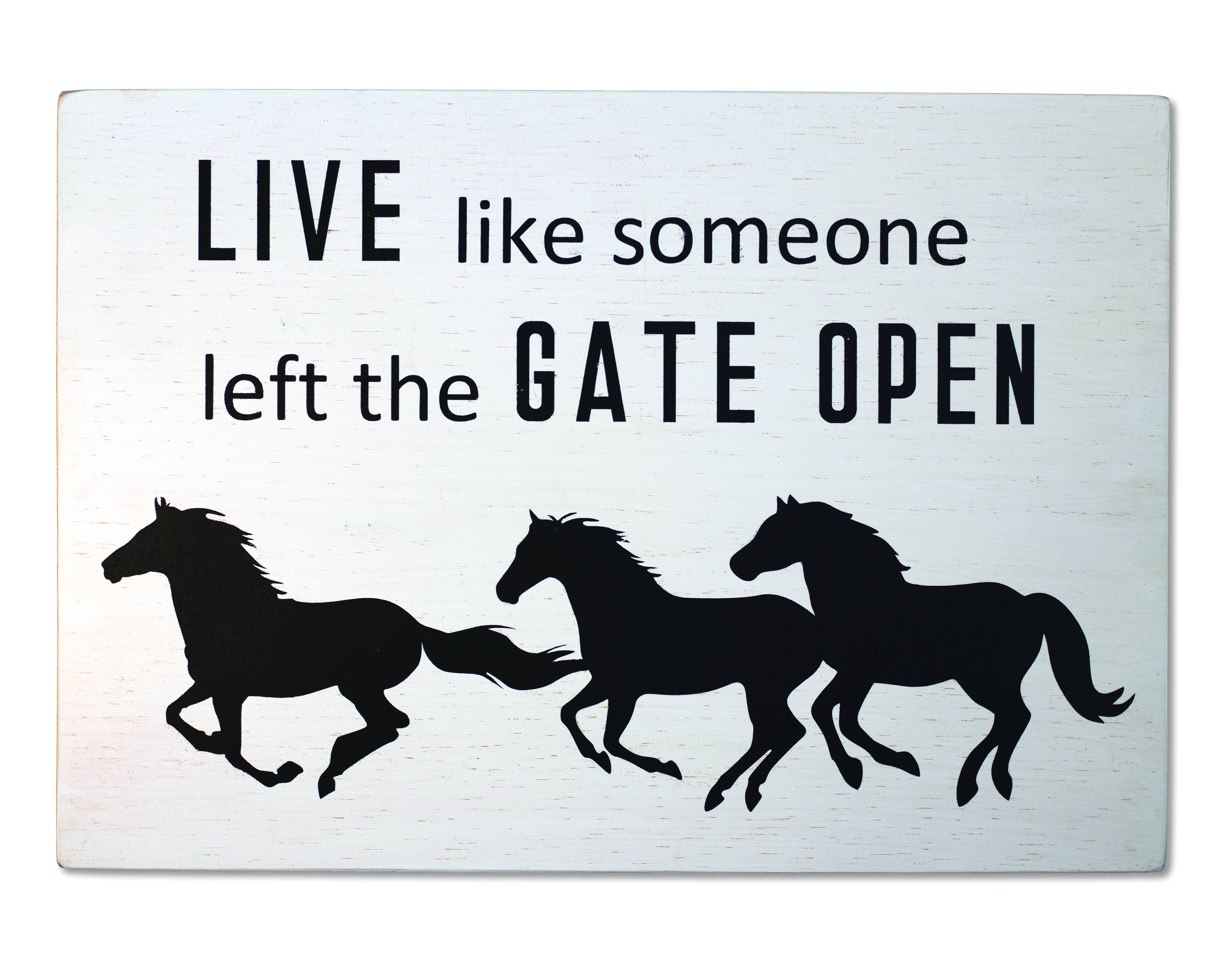 Live Like Someone Left the Gate Open Wall Decor