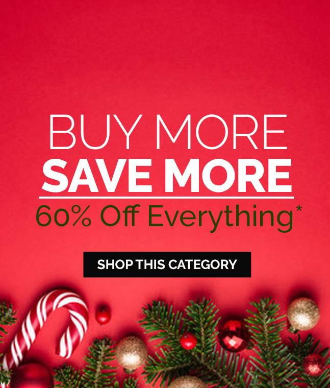 Buy More - Save More! 60% OFF Everything
