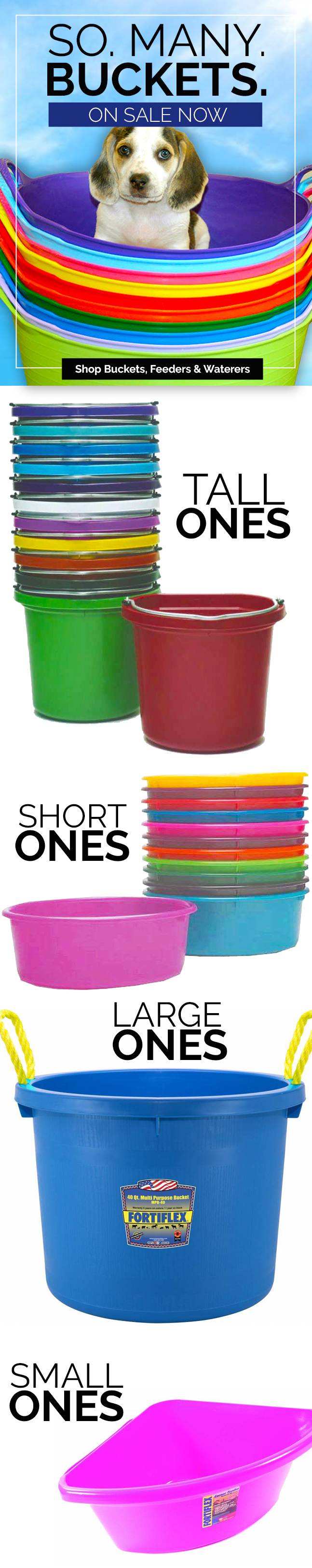 Now is the Time! Shop 100s of Buckets, Feeders & Waterers