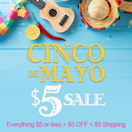Cinco de Mayo Savings<br>Everything $5 or less